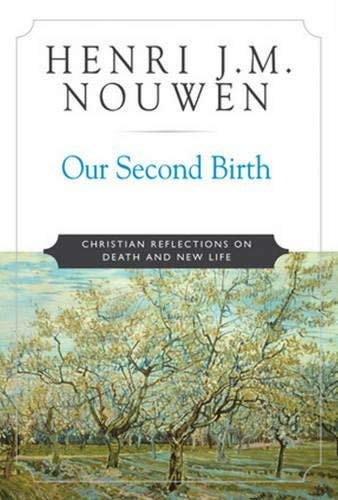 Our Second Birth: Christian Reflections on Death and New Life